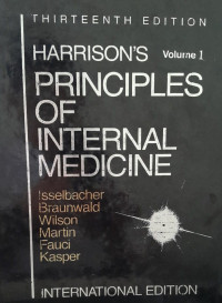 HARRISONS PRINCIPLES OF INTERNAL MEDICINE : VOLUME 1 13th EDITION