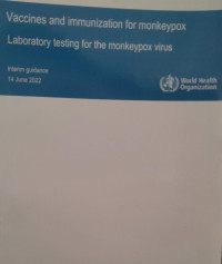 VACCINES AND IMMUNIZATION FOR MONKEYPOX LABORATORY TESTING FOR THE MONKEYPOX VIRUS : 14 JUNE 2022