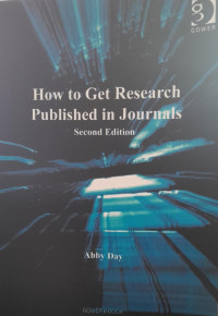 HOW TO GET RESEARCH PUBLISHED IN JOURNALS : SECOND EDITION