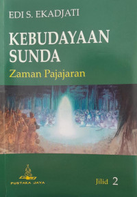 KEBUDAYAAN SUNDA : ZAMAN PAJAJARAN JILID 2