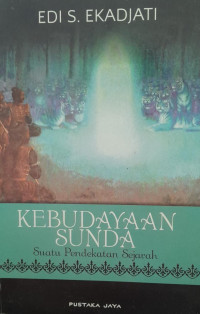 KEBUDAYAAN SUNDA : SUATU PENDEKATAN SEJARAH