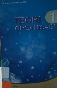 Teori Organisasi 1 : Asal-Usul Organisasi, Tujuan Organisasi, Perubahan Teori Organisasi, Efektivitas Organisasi, Lingkungan Organisasi,Teknologi dan Organisasi, Struktur dan desain Organisasi, Budaya dan Etika Organisasi, Konflik dan Kontradiksi dalam Organisasi