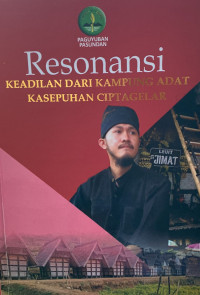 Resonansi : Keadilan Dari Kampung Adat Kasepuhan Ciptagelar