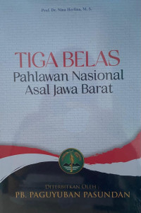 Tiga Belas: Pahlawan Nasional Asal Jawa Barat