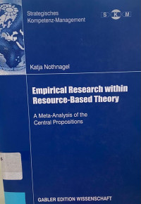 Empirical Research Within Resouce - Based Theory : A meta-analysis of the central propositions