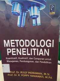 Metode Penelitian : Kuantitatif, Kualitatif, dan Campuran untuk Manajemen Pembangunan, dan Pendidikan