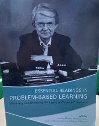 Essential Readings in Problem - Based Learning : Exploring and Extending the Lecay of Howard S.Barrows