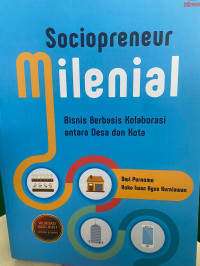 Sociopreneur Milenial : Bisnis Berbasis Kolaborasi Antara Desa dan Kota