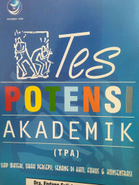 Tes Potensi Akademik : Siap Materi, Ubah Persepsi, senang dihati, Fokus dan Konsentrasi