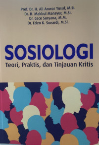 Sosiologi : Teori, Praktis, dan Tinjauan Kritis