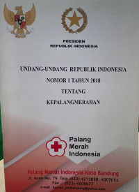 Undang - Undang Republik Indonesia Nomor 1 Tahun 2018 : Tentang Kepelangmerahan