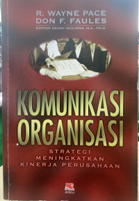 Komunikasi Organisasi : Strategi Meningkatkan Kinerja Perusahaan