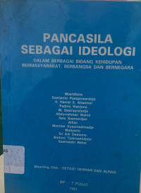 Pancasila Sebagai Ideologi : Dalam Berbagai Bidang Kehidupan Bermasyarakat, Berbangsa, dan Bernegara