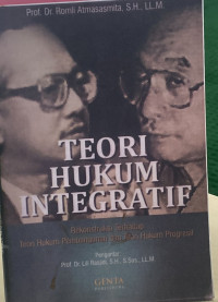 Teori Hukum Integratif Rekonstruksi Terhadap Teori Hukum Pembangunan dan Teori Hukum Progresif