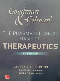 GOODMAN & GILMAN : THE PHARMACOLOGIC BASIS OF THERAPEUTIC 13 TH EDITION