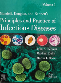 MANDEL DOUGLAS AND BENNETS PRINCIPLES AND PRACTICE OF INFECTTIOUS DISEASES: NINTH EDITION VOLUME 3