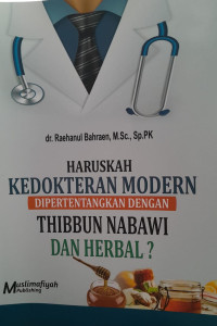 HARUSKAH KEDOKTERAN MODERN DIPERTENTANGKAN DENGAN THIBBUN NABAWAI DAN HERBAL