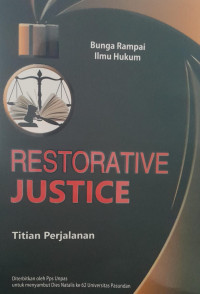 BUNGA RAMPAI ILMU HUKUM : RESTORATIVE JUSTICE : TITIAN PERJALANAN