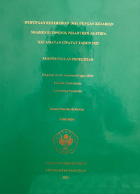 SKRIPSI (:) HUBUNGAN KEBERSIHAN DIRI DENGAN KEJADIAN SKABIES DI PONDOK PESANTREN AS SYIFA KECAMATAN CIPATAT TAHUN 2023