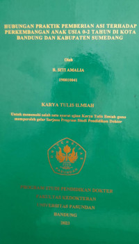 SKRIPSI (:) HUBUNGAN PRAKTIK PEMBERIAN ASI TERHADAP PERKEMBANGAN ANAK USIA 0-2 TAHUN DI KOTA BANDUNG DAN KABUPATEN SUMEDANG