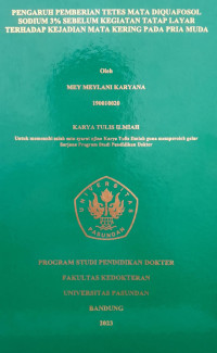 SKRIPSI (:) PENGARUH PEMBERIAN TETES MATA DIQUAFOSOL SODIUM 3% SEBELUM KEGIATAN TATAP LAYAR TERHADAP KEJADIAN MATA KERING PADA PRIA MUDA