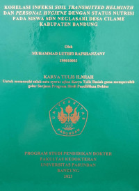 SKRIPSI (:) KORELASI INFEKSI SOIL TRANSMITTED HELMINTH DAN PERSONAL HYGIENE DENGAN STATUS NUTRISI PADA SISWA SDN NEGLASARI DESA CILAME KABUPATEN BANDUNG