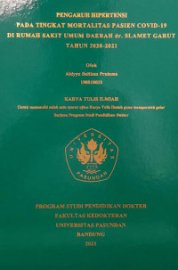 SKRIPSI (:) PENGARUH HIPERTENSI PADA TINGKAT MORTALITAS PASIEN COVID-19 DI RUMAH SAKIT UMUM DAERAH dr. SLAMET GARUT TAHUN 2020-2021