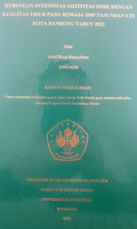 SKRIPSI (:) HUBUNGAN INTENSITAS AKTIVITAS FISIK DENGAN KUALITAS TIDUR PADA REMAJA SMP PASUNDAN 6 DI KOTA BANDUNG TAHUN 2023