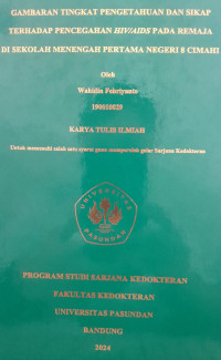 SKRIPSI (:) GAMBARAN TINGKAT PENGETAHUAN DAN SIKAP TERHADAP PENCEGAHAN HIV/AIDS PADA REMAJA DI SEKOLAH MENENGAH PERTAMA NEGERI 8 CIMAHI