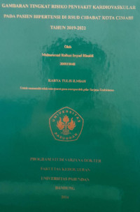 SKRIPSI (:) GAMBARAN TINGKAT RISIKO PENYAKIT KARDIOVASKULAR PADA PASIEN HIPERTENSI DI RSUD CIBABAT KOTA CIMAHI TAHUN 2019-2022