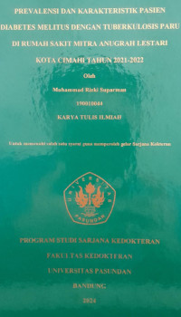 SKRIPSI (:) PREVALENSI DAN KARAKTERISTIK PASIEN DIABETES MELITUS DENGAN TUBERKULOSIS PARU DI RUMAH SAKIT MITRA ANUGRAH LESTARI KOTA CIMAHI TAHUN 2021-2022