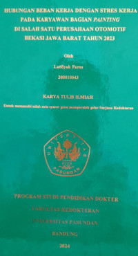 SKRIPSI (:) HUBUNGAN BEBAN KERJA DENGAN STRES KERJA PADA KARYAWAN BAGIAN PAINTING DI SALAH SATU PERUSAHAAN OTOMOTIF BEKASI JAWA BARAT TAHUN 2023