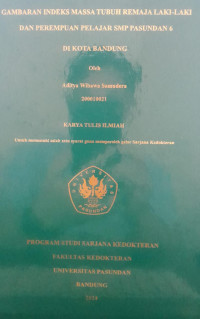 SKRIPSI (:) GAMBARAN INDEKS MASSA TUBUH REMAJA LAKI-LAKI DAN PEREMPUAN PELAJAR SMP PASUNDAN 6 DI KOTA BANDUNG