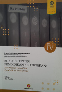 BUKU REFERENSI PENDIDIKAN KEDOKTERAN (:) METODOLOGI PENELITIAN PENDIDIKAN KEDOKTERAN JILID IV