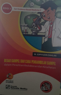 BESAR SAMPEL DAN CARA PENGAMBILAN SAMPEL (:) DALAM PENELITIAN KEDOKTERAN DAN KESEHATAN = EDISI 3 SERI EVIDENCE BASED MEDICINE 2