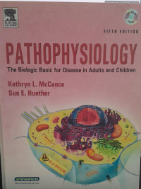 PATHOPHYSIOLOGY: JILID 2 THE BIOLOGIC BASIS FOR DISEASE IN ADULTS AND CHILDERN FIFTH EDITION