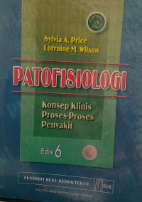 PATOFISIOLOGI (:) KONSEP KLINIS (:) PROSES PROSES(:) PENYAKIT (:) EDISI 6 VOLUME 2