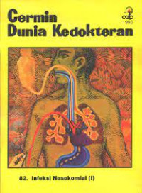 CERMIN DUNIA KEDOKTERAN; 83 INFEKSI NOSOKIMIAL