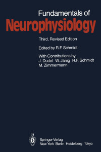 FUNDAMENTALS OF NEUROPHYSIOLOGY : THIRD REVISED EDITION