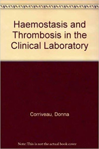 HEMOSTASIS AND THROMBOSIS IN THE CLINICAL LABORATORY