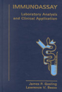 IMMUNOASSAY : LABORATORY ANALYSIS AND CLINICAL APPLICATION