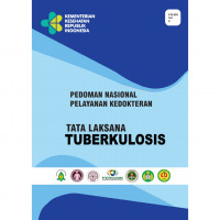 PEDOMAN NASIONAL PELAYANAN KEDOKTERAN : TATA LAKSANA TUBERKULOSIS