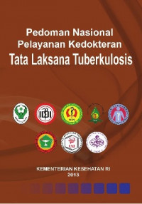 PEDOMAN NASIONAL PELAYANAN KEDOKTERAN : TATALAKSANA TUBERKULOSIS