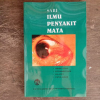 SARI ILMU PENYAKIT MATA: FAKULTAS KEDOKTERAN UNIVERSITAS INDONESIA