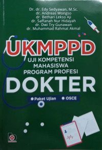 UKMPPD : UJI KOMPETENSI MAHASISWA PROGRAM PROFESI DOKTER